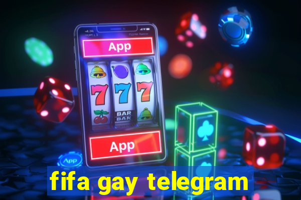 fifa gay telegram